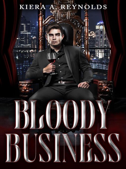 Title details for Bloody Business by Kiera A. Reynolds - Available